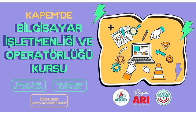 Nevşehir Belediyesi Kapadokya Eğitim Merkezi (KAPEM)’nde, açılacak olan Bilgisayar İşletmenliği