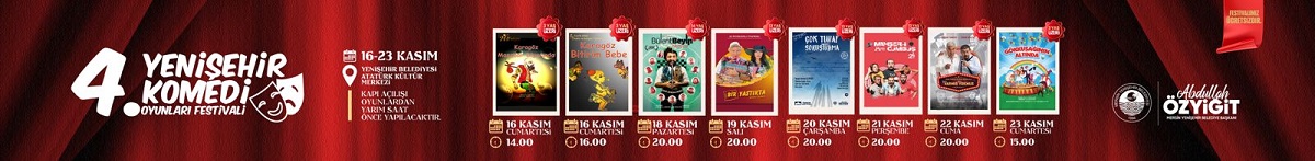 YENİŞEHİR BELEDİYESİ KOMEDİ OYUNLARI FESTİVALİ