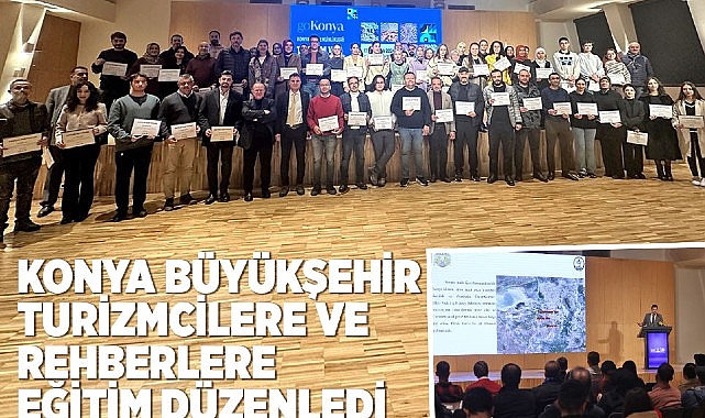 Konya’da turizmin geliştirilmesi için çalışan Konya Büyükşehir Belediyesi, Konya’daki turizm