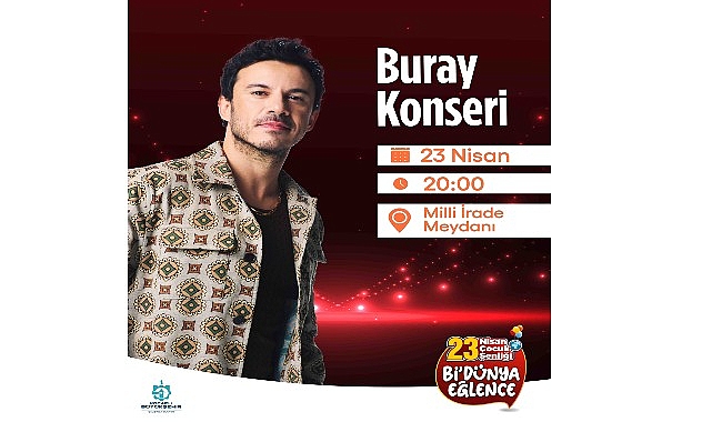 Büyükşehir Belediyesi’nin 23 Nisan şenlikleri bu akşam Buray konseri ile