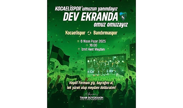 Büyükşehir Belediyesi, Kocaelispor'un  Bandırmaspor ile oynayacağı maçı İzmit Kent Meydanı'nda