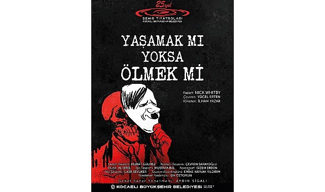 Kocaeli Şehir Tiyatroları’nın çok beğenilen “Yaşamak mı Yoksa Ölmek mi?”