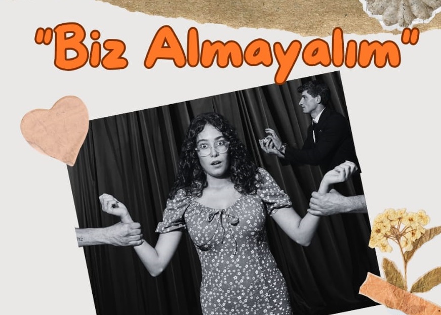 Mersin’de faaliyet gösteren Tiyatro Düş, yeni oyunu “Biz Almayalım” ile