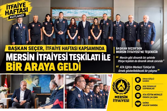 BAŞKAN SEÇER’DEN MERSİN İTFAİYESİ’NE TEŞEKKÜR