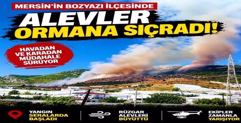 MERSİN’DE YANGIN BÜYÜYOR