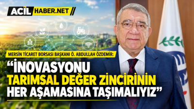 Mersin Ticaret Borsası Yönetim Kurulu Başkanı Ö. Abdullah Özdemir, Dünya