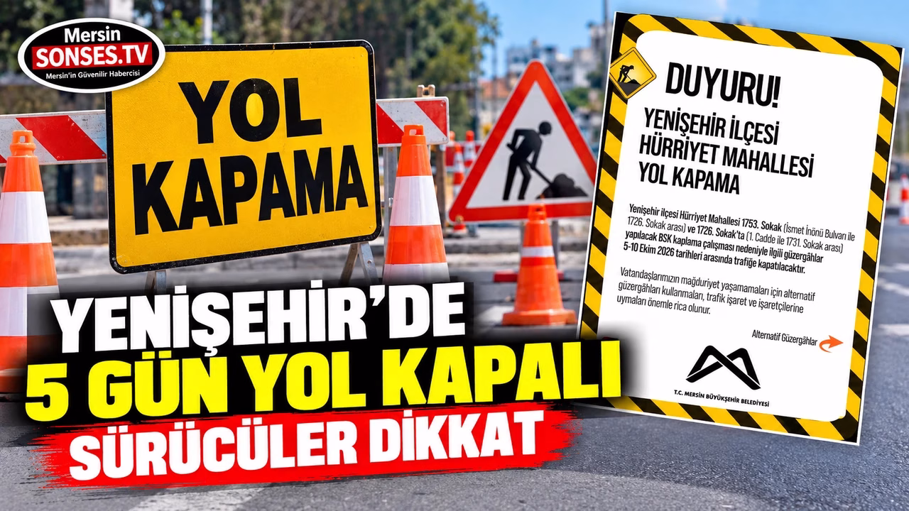MERSİN-Yenişehir Hürriyet Mahallesi’nde BSK çalışması nedeniyle bazı yollar 5-10 Ekim’de