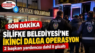 MERSİN-Silifke Belediyesi’nde ikinci dalga operasyonu! Belediyeye yönelik soruşturma kapsamında 8