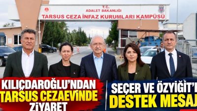 Kemal Kılıçdaroğlu, Tarsus Cezaevi’nde tutuklu bulunan Vahap Seçer ve Abdullah