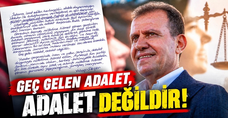 Seçer, açıklamasında “Geç gelen adalet, adalet değildir” sözlerine yer verdi.