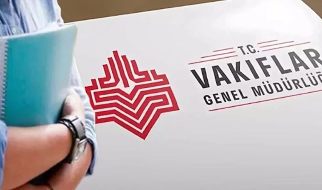 Vakıflar Genel Müdürlüğü, 2026-2027 eğitim öğretim yılında yükseköğrenim öğrencilerine yönelik