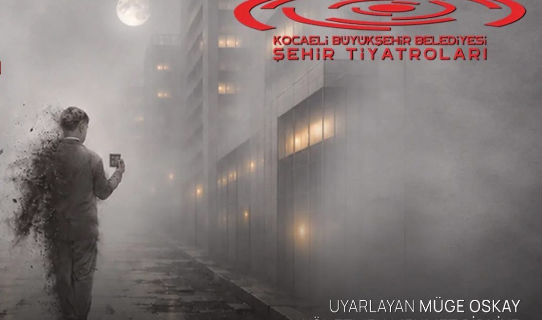 Kocaeli Büyükşehir Belediyesi Şehir Tiyatroları, yeni yapımı “Ve Ateş Bizi